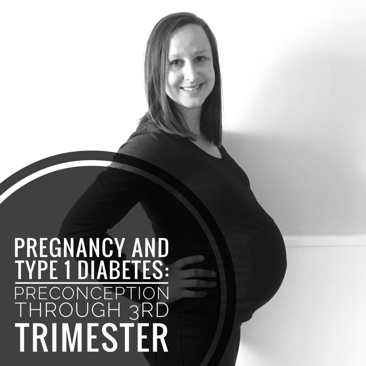Pregnancy and Type 1 Diabetes: Preconception through Third Trimester